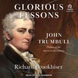 Glorious Lessons, Richard Brookhiser