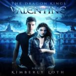 Valentine The Dragon Kings Book 3, Kimberly Loth
