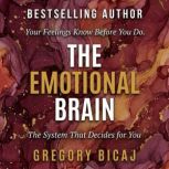 The Emotional Brain, Gregory Bicaj