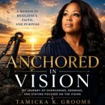 Anchored In Vision, Tamicka Grooms
