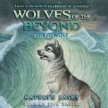 Wolves of the Beyond #5: Spirit Wolf, Kathryn Lasky