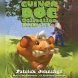 Guinea Dog Collection Books 13, Patrick Jennings