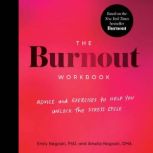 The Burnout Workbook, Emily Nagoski, PhD