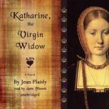 Katharine, the Virgin Widow, Jean Plaidy