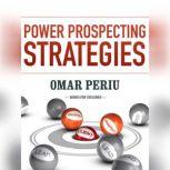 Power Prospecting Strategies, Omar Periu