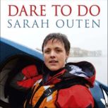 Dare to Do, Sarah Outen