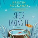 Shes Faking It, Kristin Rockaway