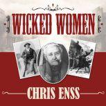 Wicked Women, Chris Enss