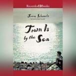 Town Is by the Sea, Joanne Schwartz