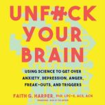 Unfck Your Brain, Faith G. Harper PhD