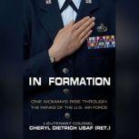 In Formation, Lieutenant Colonel Cheryl Dietrich, USAF RET.