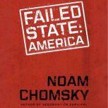 Failed States The Abuse of Power and the Assault on Democracy, Noam Chomsky