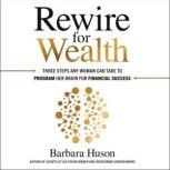 Rewire for Wealth, Barbara Huson