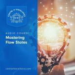 Mastering Flow States, Centre of Excellence