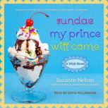 Sundae My Prince Will Come A Wish Novel, Suzanne Nelson