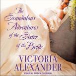 The Scandalous Adventures of the Sist..., Victoria Alexander