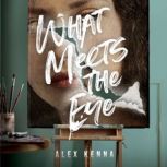 What Meets the Eye, Alex Kenna