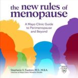 The New Rules of Menopause, Stephanie Faubion, M.D.