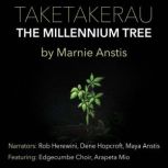 Taketakerau The Millennium Tree, Marnie Anstis
