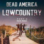 Dead America  Lowcountry Part 2, Derek Slaton