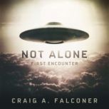Not Alone: First Encounter, Craig A. Falconer