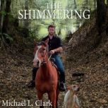The Shimmering, Michael L. Clark