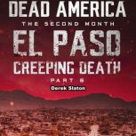 Dead America - El Paso: Creeping Death - Part 6, Derek Slaton