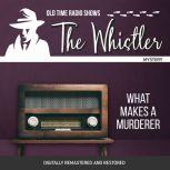Whistler What Makes a Murderer, The, Gladys Thornton