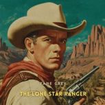 The Lone Star Ranger, Zane Grey