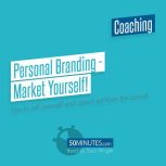 Personal Branding  Market Yourself!, 50minutes