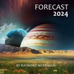 Forecast 2024, Raymond Merriman