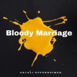 Bloody Marriage, Anjali Oppenheimer