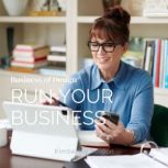 Business of Design Run Your Business..., Kimberley Seldon