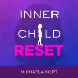 Inner Child Reset, Michaela Kort
