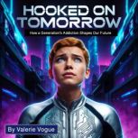 Hooked on Tomorrow, Valerie Vogue