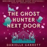 The Ghost Hunter Next Door, Danielle Garrett