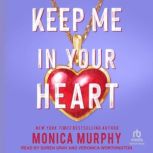 Keep Me In Your Heart, Monica Murphy