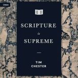 Scripture is Supreme, Tim Chester