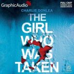 The Girl Who Was Taken Dramatized Ad..., Charlie Donlea