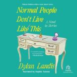 Normal People Dont Live Like This, Dylan Landis