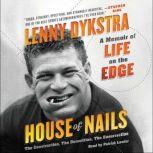 House of Nails A Memoir of Life on the Edge, Lenny Dykstra