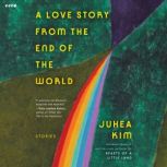 A Love Story from the End of the Worl..., Juhea Kim