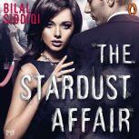 The Stardust Affair, Bilal Siddiqi