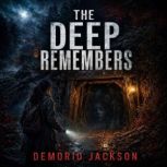 THE DEEP REMEMBERS, Demorio Jackson