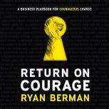 Return On Courage, Ryan Berman