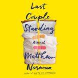 Last Couple Standing A Novel, Matthew Norman