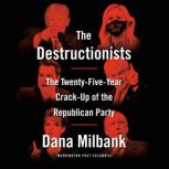 The Destructionists, Dana Milbank
