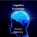 Cognitive Psychology, Connor Whiteley