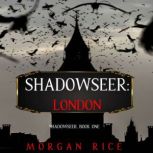 Shadowseer London Shadowseer, Book ..., Morgan Rice