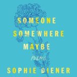 Someone Somewhere Maybe, Sophie Diener